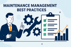 Maintenance Management Best Practices – 2025 Guide
