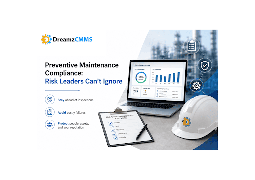 Preventive Maintenance Compliance: Risk Leaders Can’t Ignore